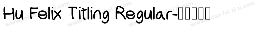 Hu Felix Titling Regular字体转换